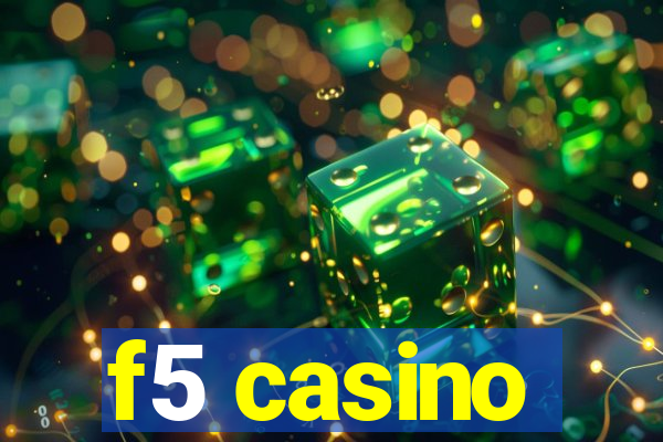 f5 casino